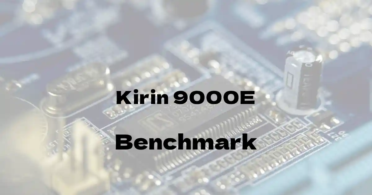 HiSilicon Kirin 9000Eのantutuベンチマークを公開！