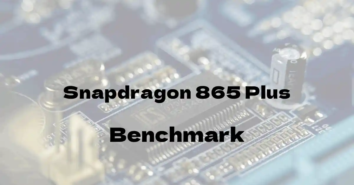 Qualcomm Snapdragon 865 Plusのantutuベンチマークを公開！