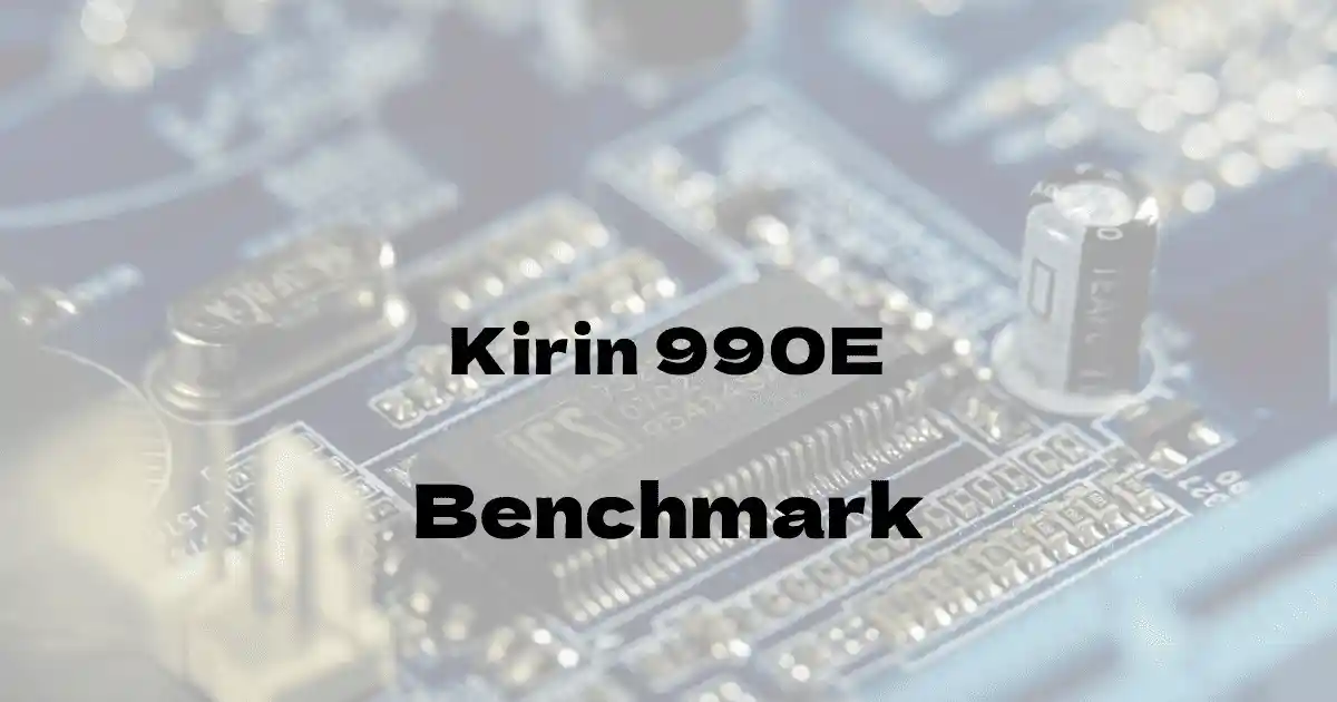 Soc「HiSilicon Kirin 990E」のベンチマーク平均値を公開しています。