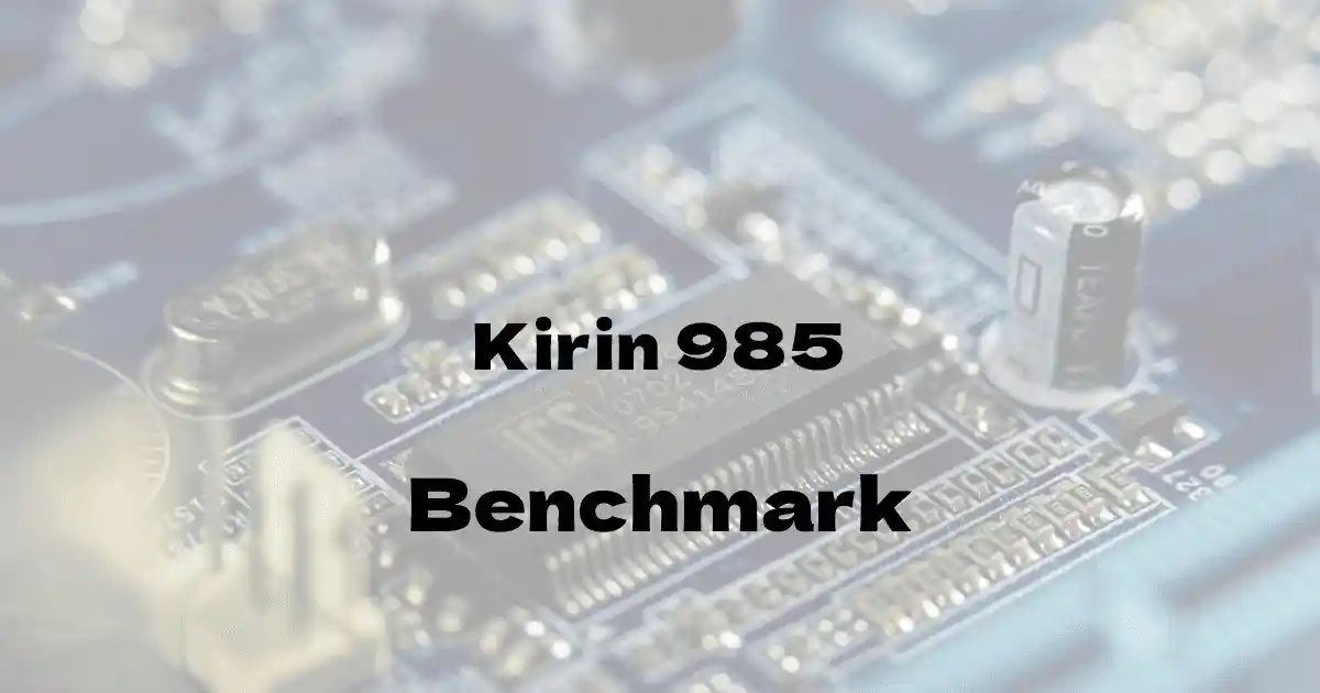 HiSilicon Kirin 985のantutuベンチマークを公開！