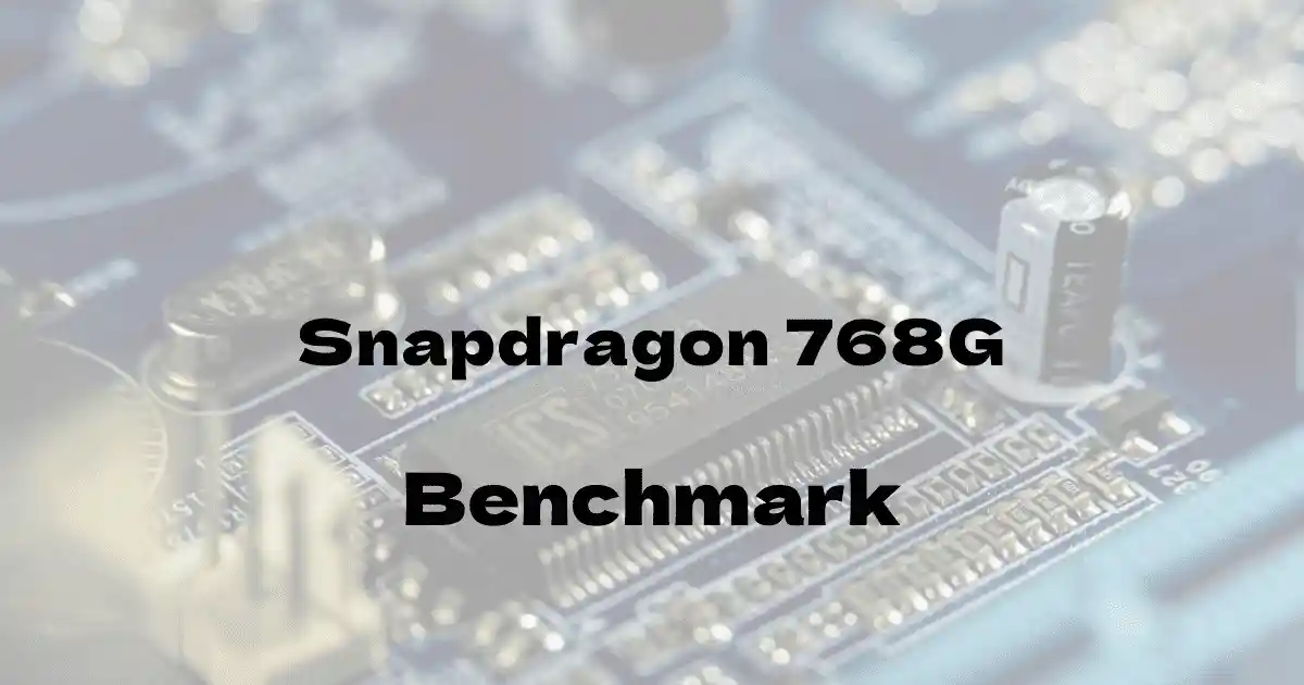 Qualcomm Snapdragon 768Gのantutuベンチマークを公開！