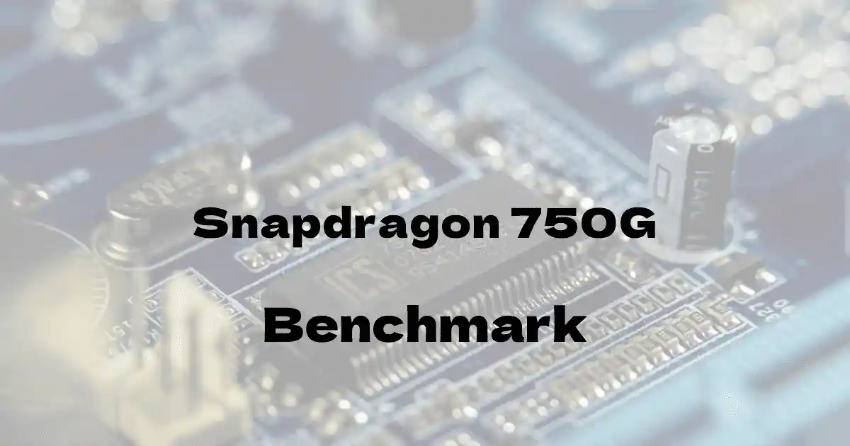 Qualcomm Snapdragon 750Gのantutuベンチマークを公開！