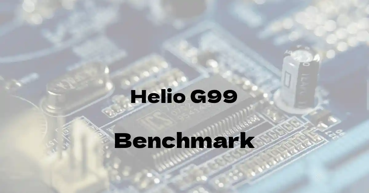 Soc「MediaTek Helio G99」のベンチマーク平均値を公開しています。