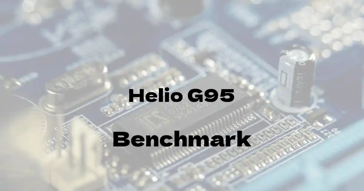 Soc「MediaTek Helio G95」のベンチマーク平均値を公開しています。