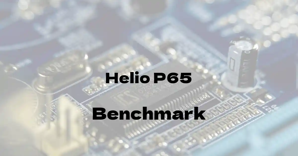 MediaTek Helio P65のantutuベンチマークを公開！