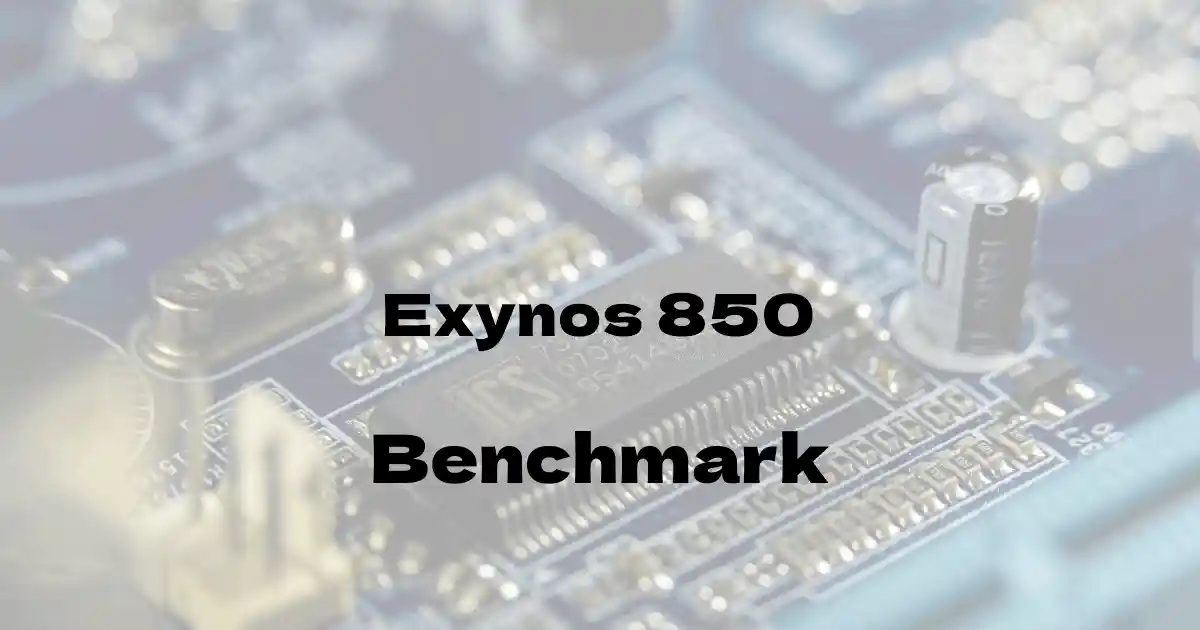 Samsung Exynos 850のantutuベンチマークを公開！