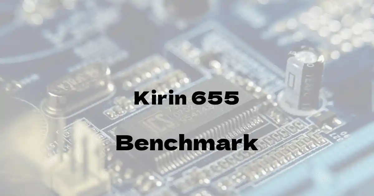 HiSilicon Kirin 655のantutuベンチマークを公開！