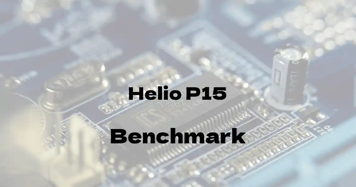 MediaTek Helio P15のantutuベンチマークを公開！