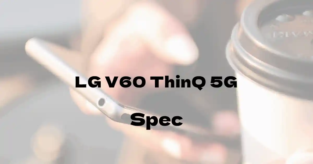 LG LG V60 ThinQ 5G（ドコモ）の基本スペック