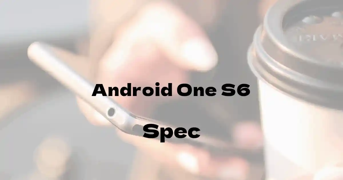 京セラ Android One S6（ワイモバイル）の基本スペック