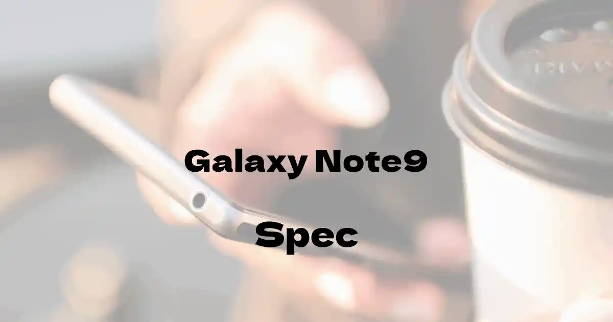 Samsung Galaxy Note9（ドコモ）の基本スペック