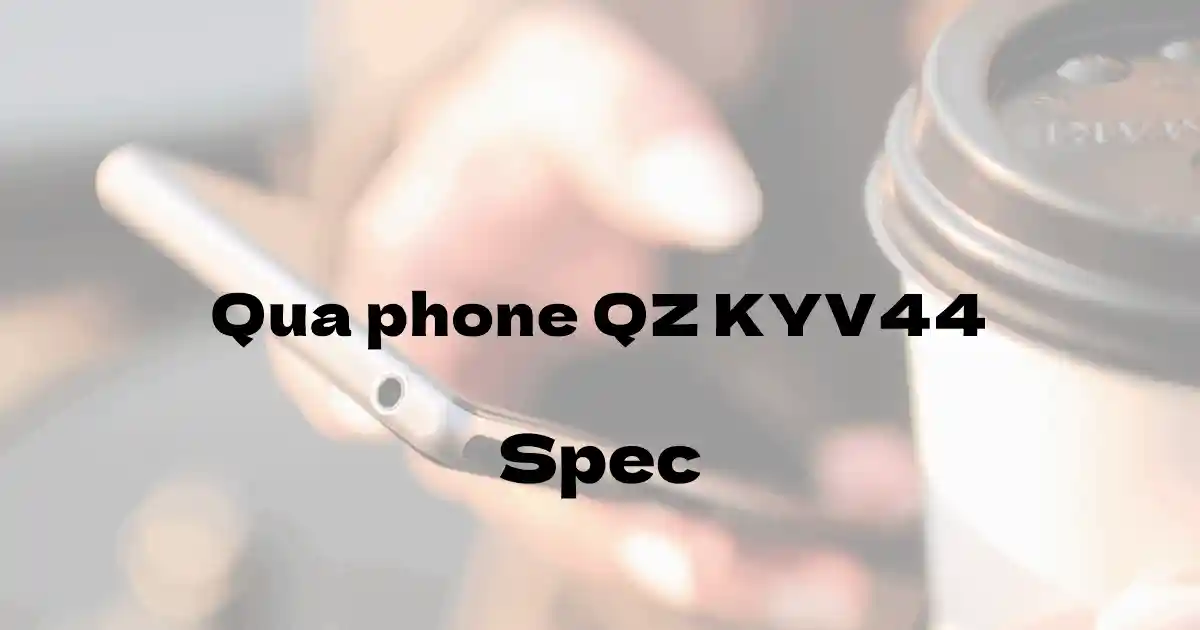 京セラ Qua phone QZ KYV44（au）の基本スペック