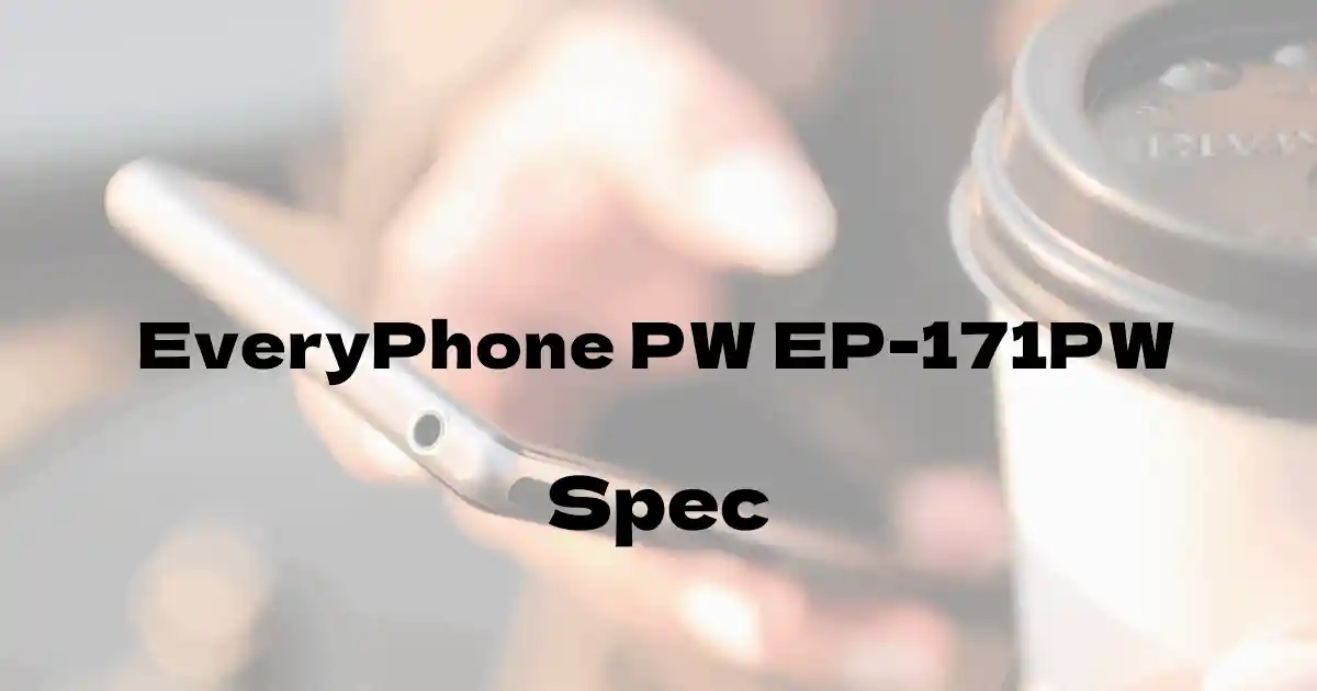 ヤマダ電機 EveryPhone PW EP-171PW（SIMフリー）の基本スペック