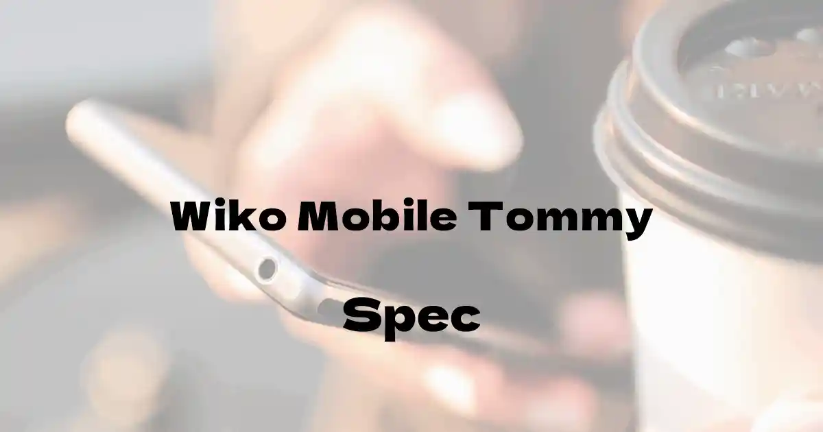 Wiko Wiko Mobile Tommy（SIMフリー）の基本スペック