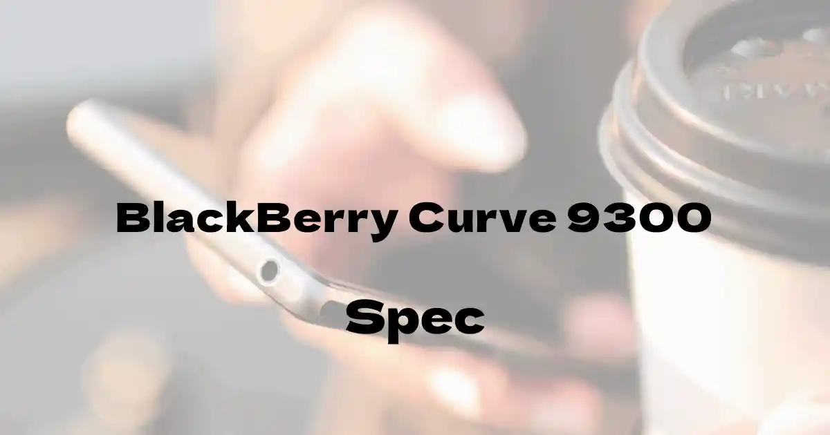 BlackBerry Curve 9300（ドコモ）の基本スペック